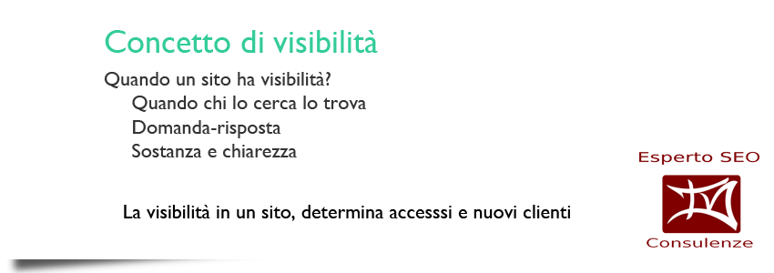 concetto di visibilità: un sito è visibile quanto si trova facilmente